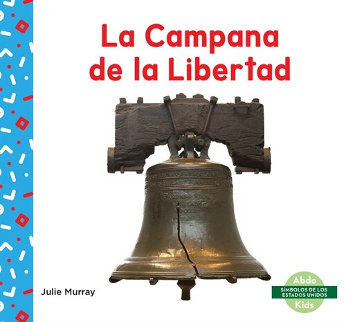 La Campana de la Libertad (Liberty Bell) (Library Binding)