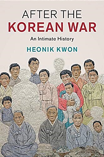 After the Korean War : An Intimate History (Hardcover)