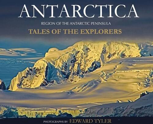 Antarctica: Tales of the Explorers (Hardcover)