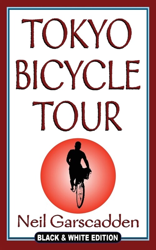 Tokyo Bicycle Tour: Black & White Edition (Paperback, Black & White)