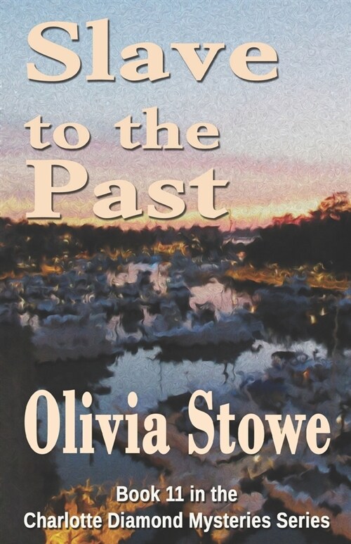 Slave to the Past: Book 11 in the Charlotte Diamond Mysteries Series (Paperback)