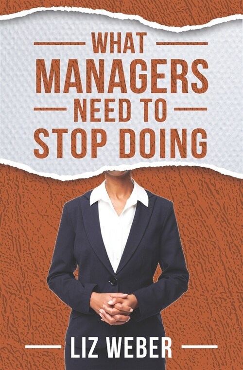 What Managers Need to Stop Doing (Paperback)