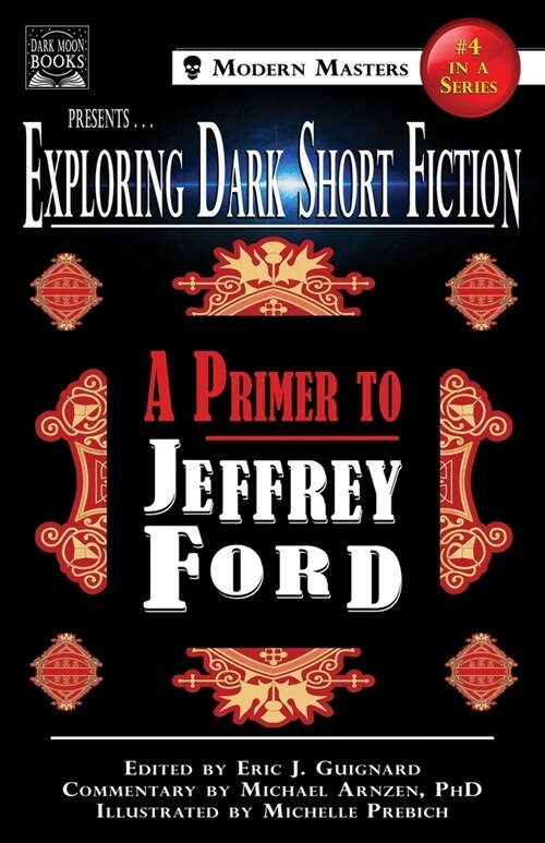 Exploring Dark Short Fiction #4: A Primer to Jeffrey Ford (Paperback)