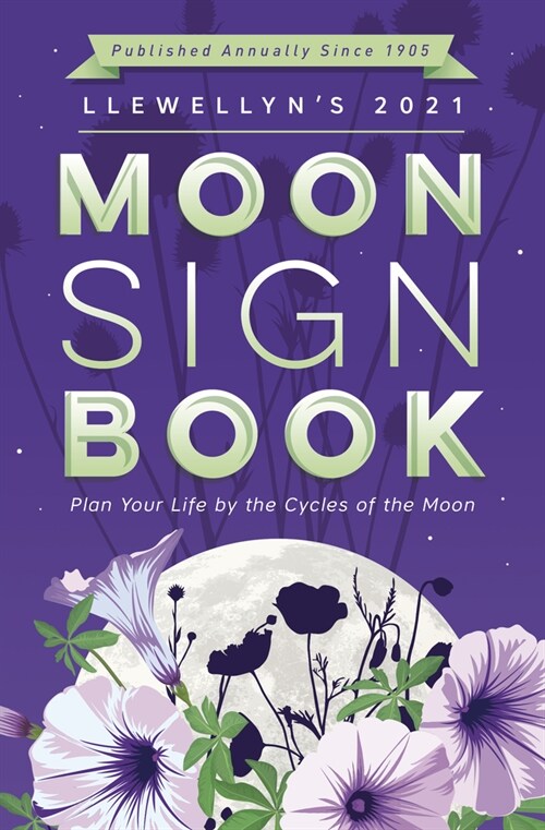 Llewellyns 2021 Moon Sign Book: Plan Your Life by the Cycles of the Moon (Paperback)