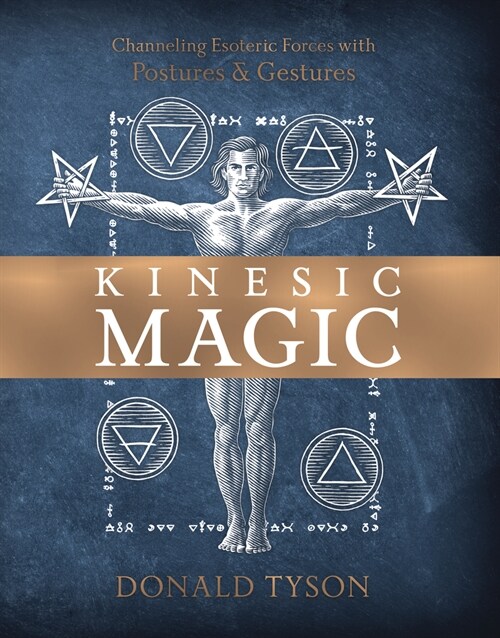 Kinesic Magic: Channeling Energy with Postures & Gestures (Paperback)