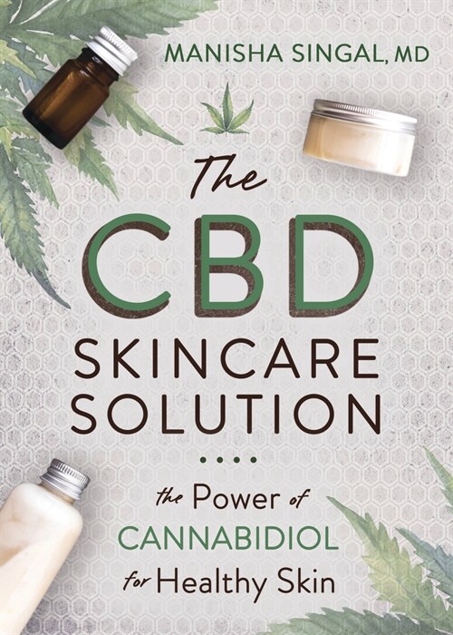 The CBD Skincare Solution: The Power of Cannabidiol for Healthy Skin (Paperback)