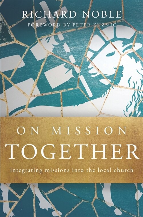 On Mission Together: Integrating Missions into the Local Church (Paperback)