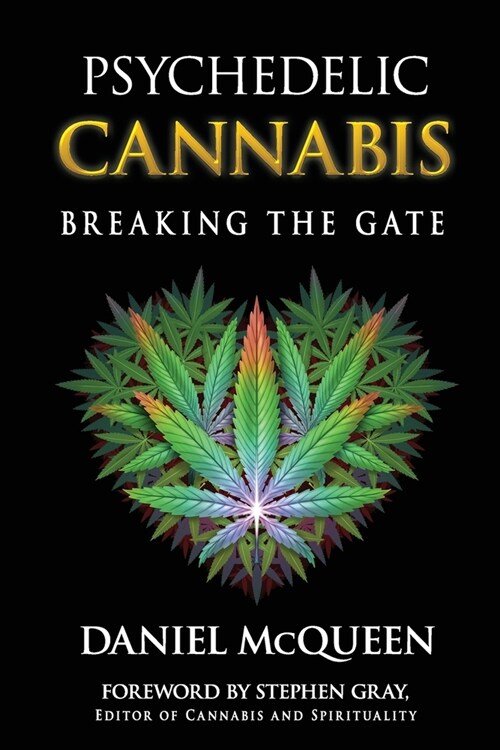 Psychedelic Cannabis: Breaking the Gate (Paperback)