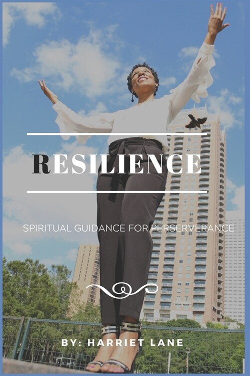 Resilience: Spiritual Guidance for Perseverance (Paperback)