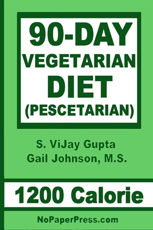 90-Day Vegetarian Diet - 1200 Calorie: Pescetarian (Paperback)