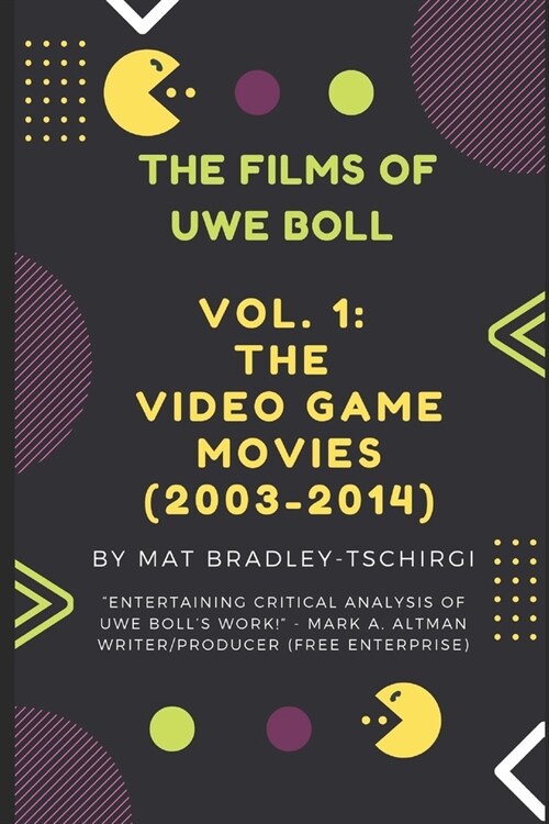 The Films of Uwe Boll Vol. 1: The Video Game Movies (2003-2014) (Paperback)