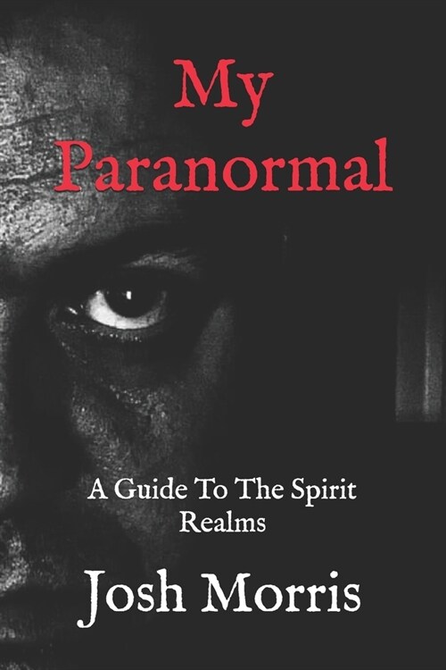 My Paranormal: A Guide To The Spirit Realms (Paperback)