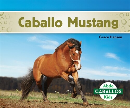 Caballo Mustang (Mustang Horses) (Library Binding)