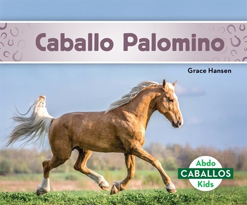 Caballo Palomino (Palomino Horses) (Library Binding)