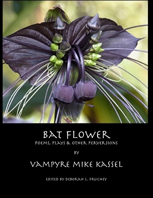 Bat Flower: poems, plays and other perversions (Paperback)