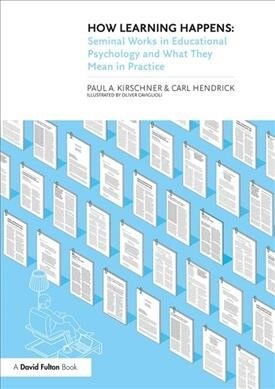 How Learning Happens : Seminal Works in Educational Psychology and What They Mean in Practice (Paperback)