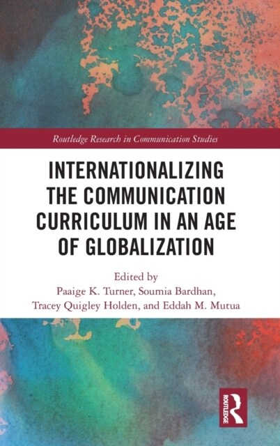 Internationalizing the Communication Curriculum in an Age of Globalization (Hardcover, 1)