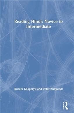 Reading Hindi: Novice to Intermediate (Hardcover, 1)