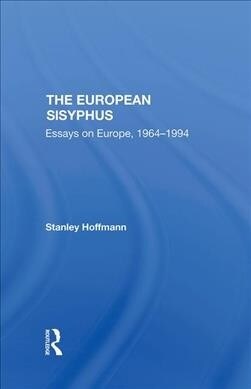 The European Sisyphus : Essays On Europe, 19641994 (Hardcover)
