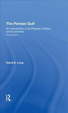 The Persian Gulf : An Introduction To Its Peoples, Politics, And Economics (Hardcover)