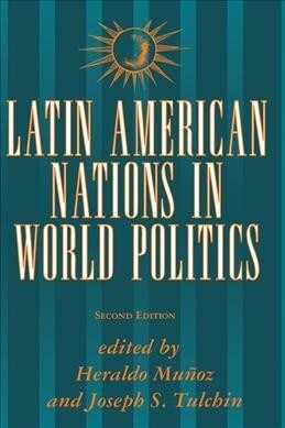 Latin American Nations In World Politics : Second Edition (Hardcover, 2 ed)