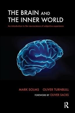 The Brain and the Inner World : An Introduction to the Neuroscience of Subjective Experience (Hardcover)