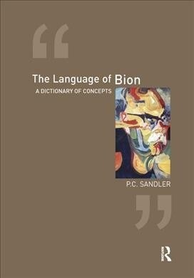 The Language of Bion : A Dictionary of Concepts (Hardcover)