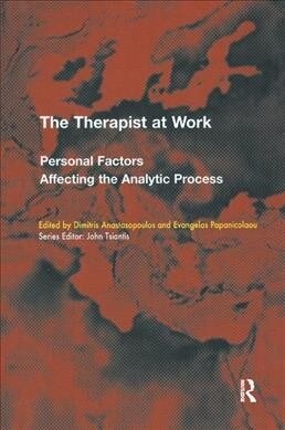 The Therapist at Work : Personal Factors Affecting the Analytic Process (Hardcover)