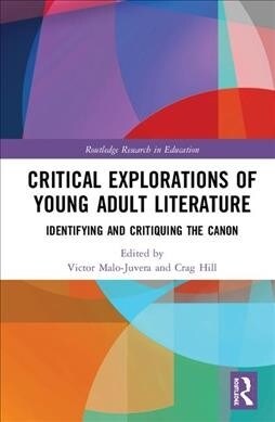 Critical Explorations of Young Adult Literature : Identifying and Critiquing the Canon (Hardcover)