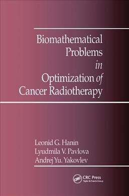 Biomathematical Problems in Optimization of Cancer Radiotherapy (Paperback, 1)
