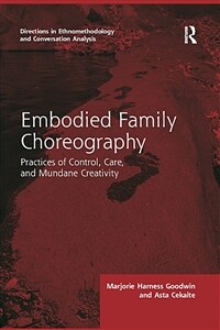 Embodied family choreography : practices of control, care, and mundane creativity 