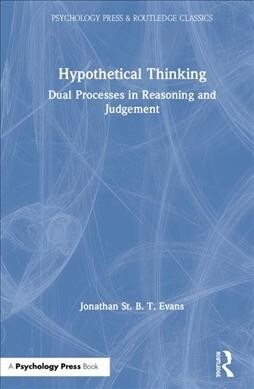 Hypothetical Thinking : Dual Processes in Reasoning and Judgement (Hardcover)