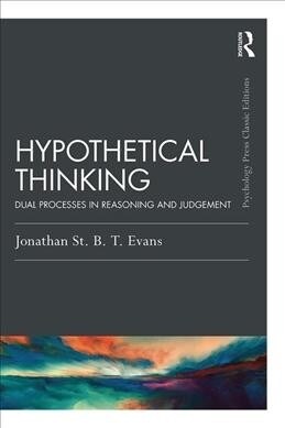 Hypothetical Thinking : Dual Processes in Reasoning and Judgement (Paperback)