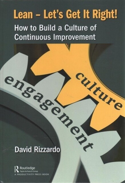 Lean – Let’s Get It Right! : How to Build a Culture of Continuous Improvement (Hardcover)