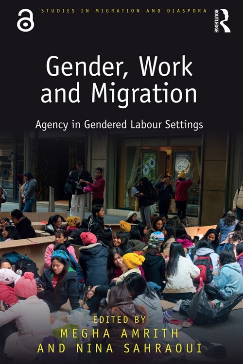 Gender, Work and Migration : Agency in Gendered Labour Settings (Paperback)