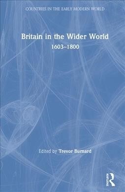 Britain in the Wider World : 1603–1800 (Hardcover)