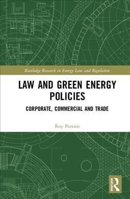 Coordinating Public and Private Sustainability : Green Energy Policy, International Trade Law, and Economic Mechanisms (Hardcover)