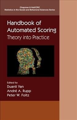 Handbook of Automated Scoring : Theory into Practice (Hardcover)