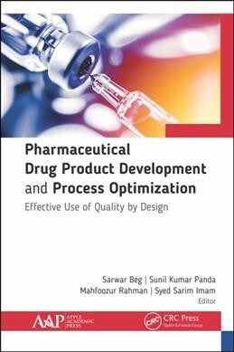 Pharmaceutical Drug Product Development and Process Optimization: Effective Use of Quality by Design (Hardcover)