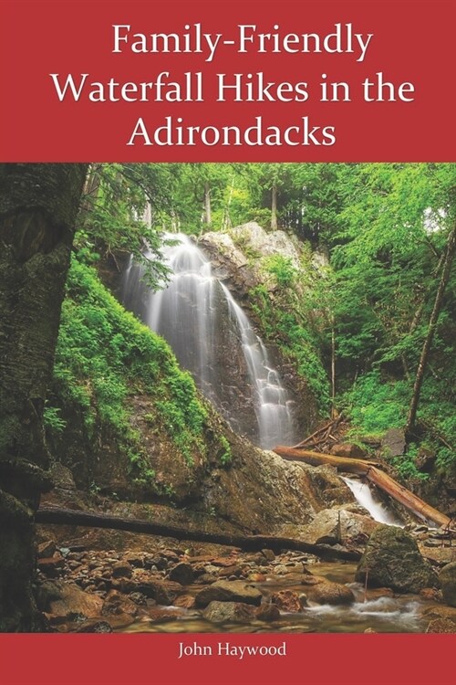 Family-Friendly Waterfall Hikes in the Adirondacks (Paperback)
