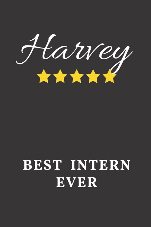 Harvey Best Intern Ever: Un-dated Daily Planner Appreciation Gift for Male Intern Personalized with Name (Paperback)