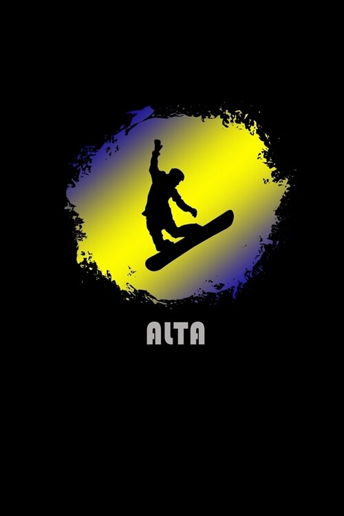 Alta: Utah Composition Notebook & Notepad Journal For Snowboarders. 6 x 9 Inch Lined College Ruled Note Book With Soft Matte (Paperback)