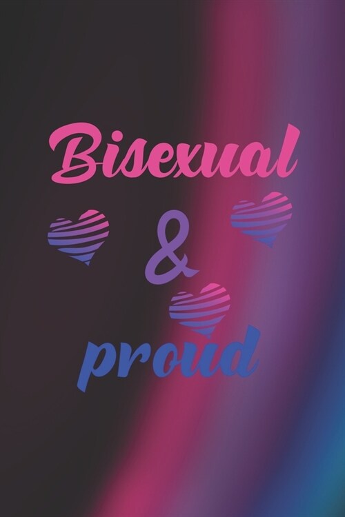 Bisexual & Proud: Bisexual Notebook Journal Composition Blank Lined Diary Notepad 120 Pages Paperback Colors (Paperback)