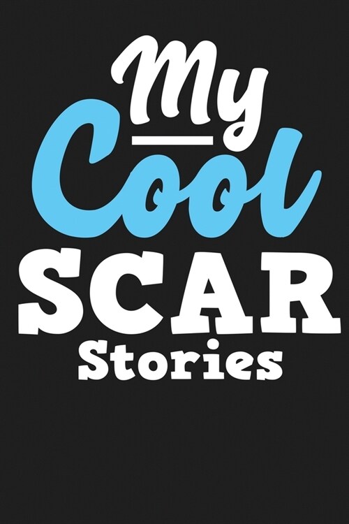 My Cool Scar Stories: 120 Page Dot-Grid Notebook (Paperback)