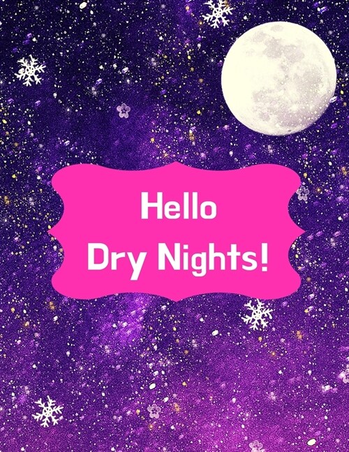 Hello Dry Nights!: Kids Bedwetting Management Star Reward Chart And Progress Tracker (34 weeks) (Paperback)