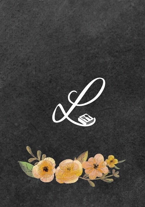 Initial Monogram Letter L on Chalkboard: Ultimate Blank Recipe Journal for Cooking Lovers, Gift for Cookbook Idea, Special Recipes and Notes for Favor (Paperback)