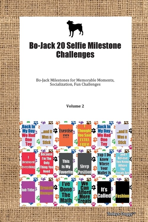 Bo-Jack 20 Selfie Milestone Challenges Bo-Jack Milestones for Memorable Moments, Socialization, Fun Challenges Volume 2 (Paperback)