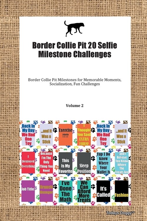 Border Collie Pit 20 Selfie Milestone Challenges Border Collie Pit Milestones for Memorable Moments, Socialization, Fun Challenges Volume 2 (Paperback)
