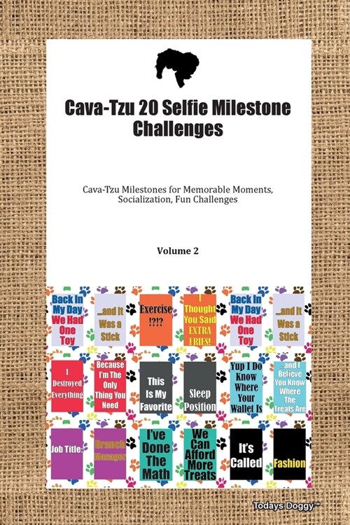Cava-Tzu 20 Selfie Milestone Challenges Cava-Tzu Milestones for Memorable Moments, Socialization, Fun Challenges Volume 2 (Paperback)