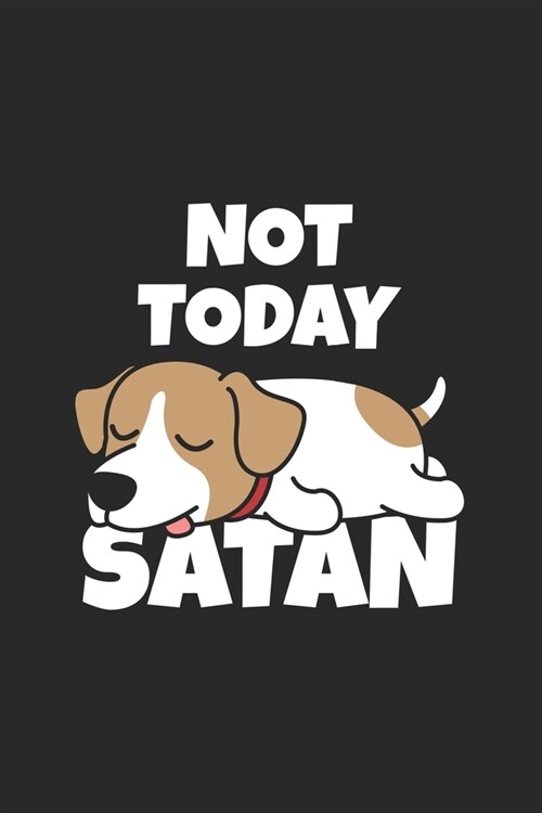 Not Today Satan: Funny Jack Russell Notebook Dot Grid 120 Dotted Pages 6x9 Unique Lazy Dog Journal Cute Design Journaling Gift Idea For (Paperback)